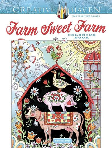 Creative Haven Farm Sweet Farm Coloring Book (Creative Haven Coloring Books) von Dover Publications